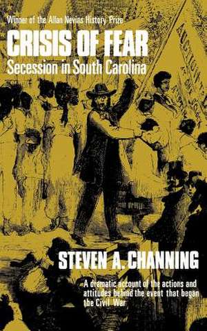 Crisis of Fear – Secession in South Carolina de Steven A. Channing