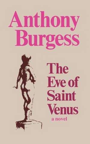 The Eve of Saint Venus de Anthony Burgess