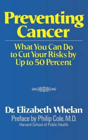 Preventing Cancer de Elizabeth Whelan