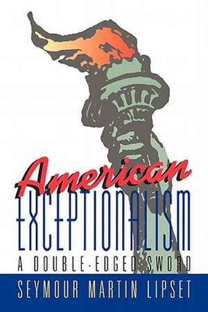 American Exceptionalism – A Double–Edged Sword de Seymour Martin Lipset