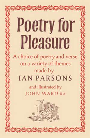 Poetry for Pleasure – A Choice of Poetry and Verse on a Variety of Themes de Ian M. Parsons