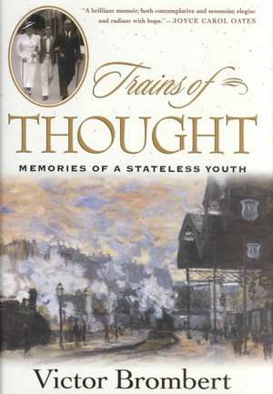 Trains of Thought – Memories of a Stateless Youth de Victor Brombert