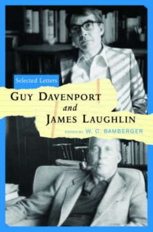 Guy Davenport and James Laughlin – Selected Letters de Guy Davenport