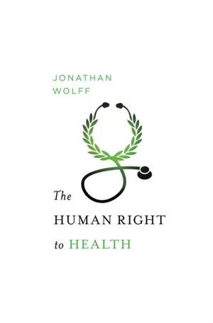 The Human Right to Health de Jonathan Wolff