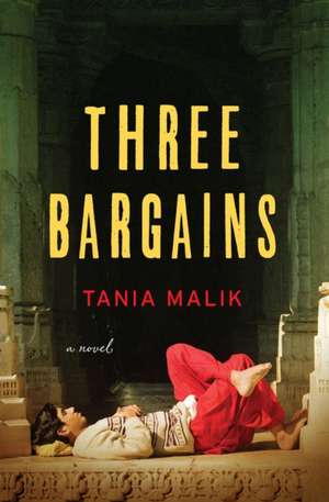 Three Bargains – A Novel de Tania Malik