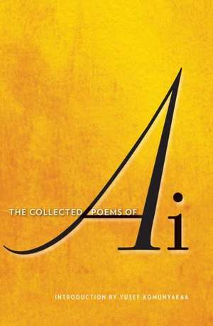 The Collected Poems of Ai de Ai Ai