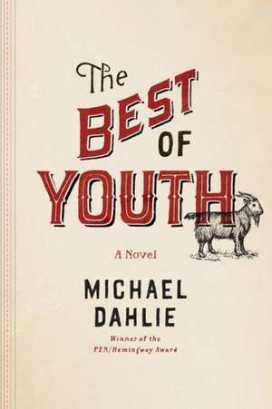 The Best of Youth – A Novel de Michael Dahlie