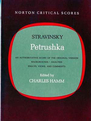 Petrushka – An Authoritative Score of the Original Version – Backgrounds – Analysis – Essays, Views and Comments de Igor Stravinsky