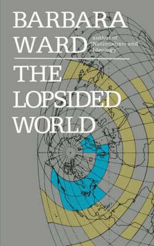 The Lopsided World de Barbara Ward