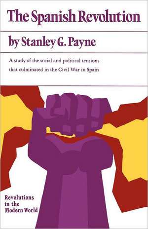 The Spanish Revolution de Stanley Payne