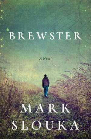 Brewster – A Novel de Mark Slouka