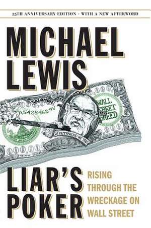 Liar's Poker: Rising Through the Wreckage on Wall Street de Michael Lewis