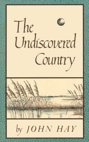 The Undiscovered Country de J Hay