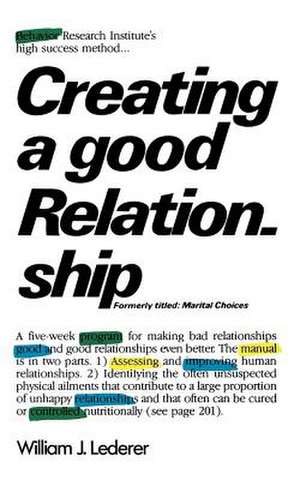 Creating a Good Relationship de Wj Lederer