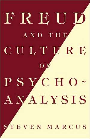 Freud and the Culture of Psychoanalysis (PR ONLY) de S Marcus