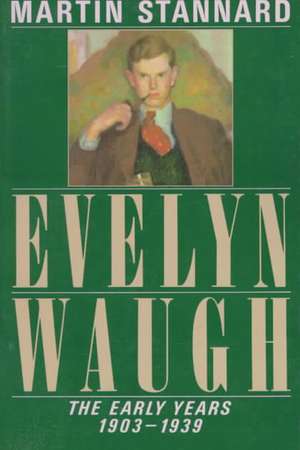 Evelyn Waugh – The Early Years 1903–1939 de M Stannard