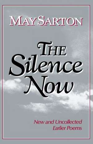 The Silence Now – New & Uncollected Earlier Poems (Paper) de M Sarton