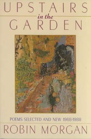 Upstairs in the Garden – Poetry (Paper) de Robin Morgan