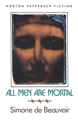 All Men Are Mortal de Simone De Beauvoir