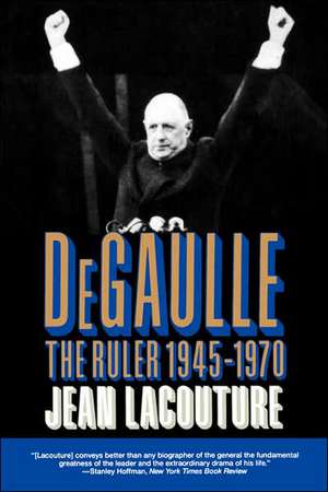 De Gaulle – The Ruler 1945–1970 VOL 2 de Jean Lacouture