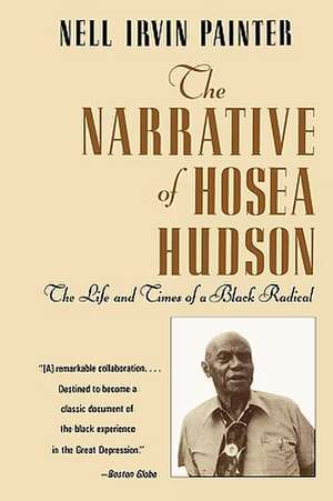 The Narrative of Hosea Hudson – The Life and Times of a Black Radical de Hosea Hudson