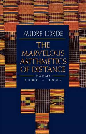 The Marvelous Arithmetics of Distance – Poems, 1987–1992 de Audre Lorde