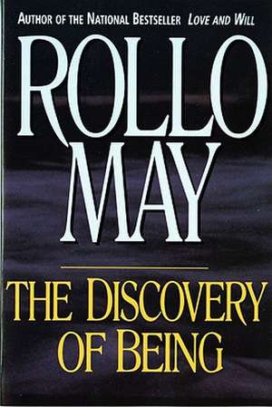 The Discovery of Being – Writings in Existential Psychology Reissue de Rollo May