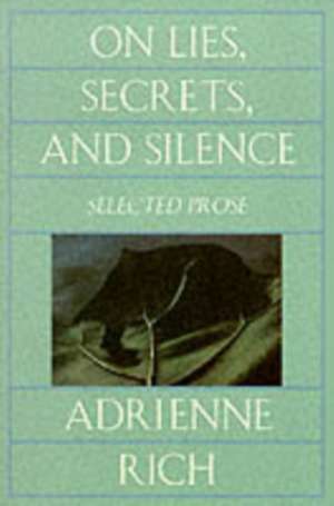 On Lies, Secrets, & Silence – Selected Prose Reissue (Paper) de Adrienne Rich