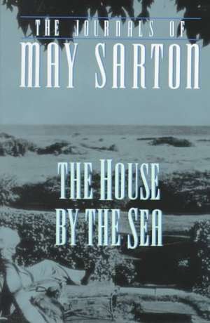 The House by the Sea Reissue de May Sarton