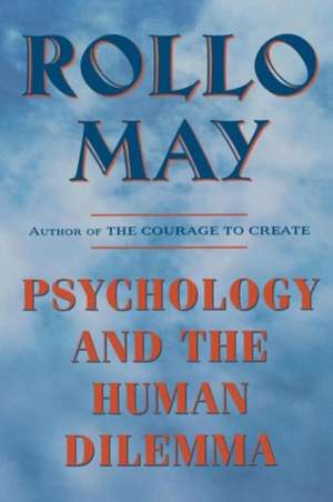 Psychology & the Human Dilemma de Rollo May