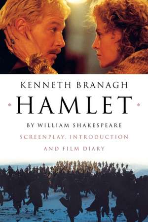 Hamlet – Screenplay, Introduction and Film Diary de Kenneth Branagh