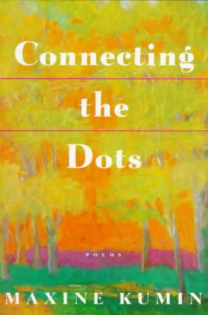 Connecting the Dots – Poems (Paper) de Maxine Kumin