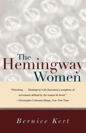 The Hemingway Women de Bernice Kert