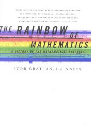 The Rainbow of Mathematics: A History of the Mathematical Sciences de Ivor Grattan-Guinness