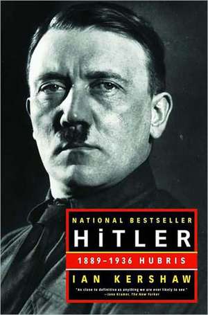 Hitler – 1889–1936 Hubris de Ian Kershaw