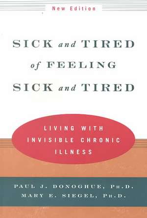 Sick & Tired of Feeling Sick & Tired – Living with Invisible Chronic Illness Rev de Paul J. Donoghue