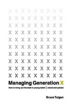 Managing Generation X de Bruce Tulgan