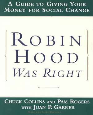 Robin Hood Was Right – A Guide to Giving Your Money for Social Change de Chuck Collins