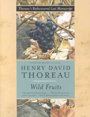 Wild Fruits – Thoreau′s Rediscovered Last Manuscript de Henry D. Thoreau