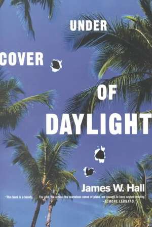 Under Cover of Daylight de James W. Hall