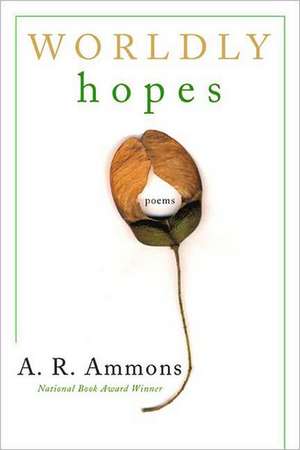 Worldly Hopes – Poems de A. R. Ammons