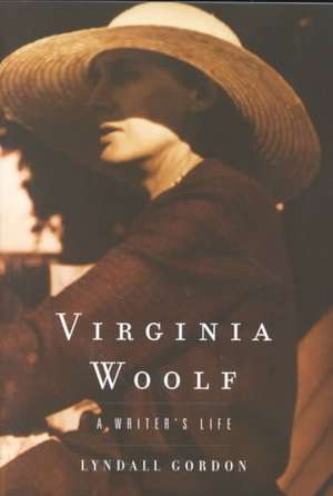 Virginia Woolf – A Writer`s Life de Lyndall Gordon