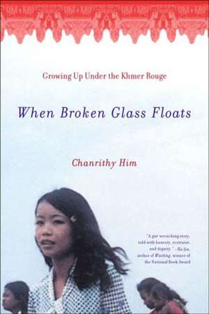 When Broken Glass Floats – Growing Up Under the Khmer Rouge de Chanrithy Him