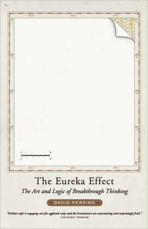 The Eureka Effect – The Art & Logic of Breakthrough Thinking de David Perkins