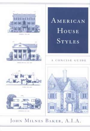 American House Styles – A Concise Guide de John Milnes Baker