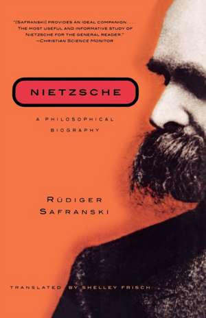 Nietzsche – A Philosophical Biography de Rüdiger Safranski