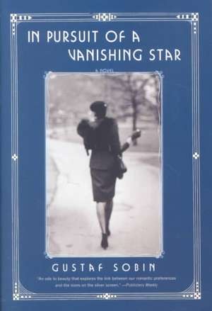 In Pursuit of a Vanishing Star – A Novel de Gustaf Sobin