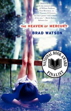 The Heaven of Mercury – A Novel de Brad Watson