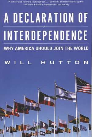 A Declaration of Interdependence de Will Hutton