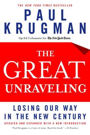 The Great Unraveling – Losing Our Way in the New Century de Paul Krugman